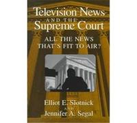 Television News and the Supreme Court Elliot E. Slotnick (Auteur)