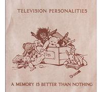 TV Personalities - A Memory is Better Than Nothing