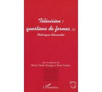 Télévision : Questions De Formes - Tome 2, Rhétoriques Télévisuelles