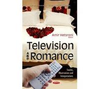Television & Romance: Studies, Observations & Interpretations (Media and Communications - Technologies, Policies and Challenges) - [Version Originale] Inconnu (Auteur)
