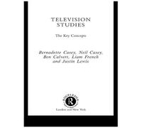 Television Studies: The Key Concepts (Routledge Key Guides)