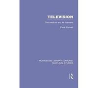 Television: The Medium and its Manners (Routledge Library Editions: Cultural Studies) - [Version Originale] Inconnu (Auteur)