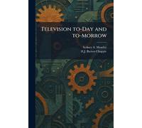 Television To-Day and To-Morrow