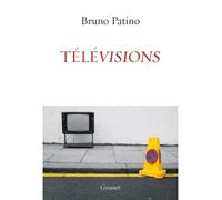 Télévisions - Bruno Patino - Grasset - broché - Essai