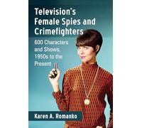 Karen A. Romanko – Television S Female Spies And Crimefight