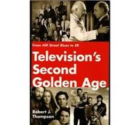 Televisions Second Golden Age by Robert J. Thompson Robert J. Thompson (Auteur)