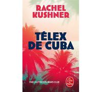 Telex de Cuba - Rachel Kushner - Lgf - Poche - Roman