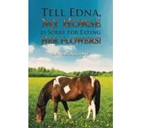 Tell Edna, My Horse Is Sorry For Eating Her Flowers!