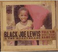 Lewis, Black Joe - Tell 'em What Your Name. [Import]
