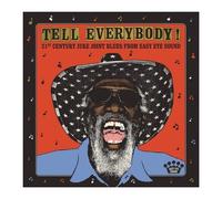 Various Artists – Tell Everybody – 21st Century Juke Joint Blues From Easy Eye Sound