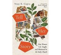 Tell Her Story by Nijay K. Gupta Nijay K. Gupta (Auteur)