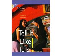 Tell It Like It Is!: Natural Chinese For Advanced Learners (Book W/ Dvd)