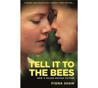 Tell it to the Bees by Fiona Shaw Fiona Shaw (Auteur)