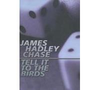 Tell It To The Birds