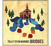 Tell It to the Marines - Bridges