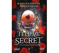 Tell me a secret. Raccontami il tuo segreto