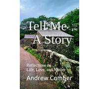 Tell Me A Story: Reflections on Life, Love, and Nature
