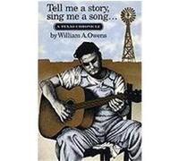 Tell Me a Story, Sing Me a Song... William A. Owens (Auteur)