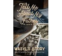 Tell Me About My Father: Wasyl's Story