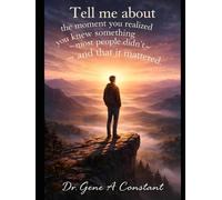 Tell me about the moment you realized you knew something most people didn't - and that it mattered.