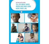 Tell Me about When Moms and Dads Come Home from Jail by Sue Jeweler Sue Jeweler (Auteur)