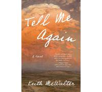 Tell Me Again A Novel - Keith McWalter - Montague Books - ebook (ePub) - Livre