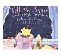 Tell Me Again About the Night I Was Born Jamie Lee Curtis (Auteur)