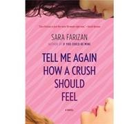 Tell Me Again How a Crush Should Feel by Sara Farizan Inconnu (Auteur)