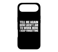 Tell Me Again How Lucky I Am to Work Here I Keep Forgetting Coque pour iPhone Air