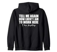 Tell Me Again How Lucky I Am to Work Here I Keep Forgetting Sweat à Capuche