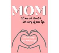 Tell Me all about it, Mom a Mother's Guided Journal and Memory Keepsake Book