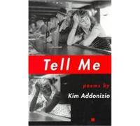 Tell Me, American Poets Continuum Series, Vol. 61 Kim Addonizio (Auteur)