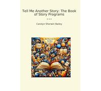 Tell Me Another Story: The Book of Story Programs (Livres classiques)