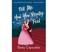 Tell Me How You Really Feel