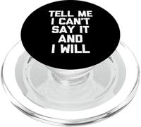 Tell Me I Can't Say It & I Will - Saying Sarcastique drôle PopSockets PopGrip pour MagSafe