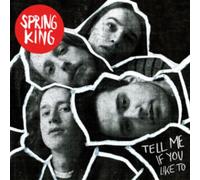 SPRING KING - Tell Me If You Like To