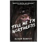 Tell Me I'm Worthless