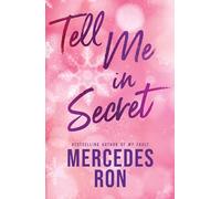 Tell Me in Secret: The Sensational Sequel to Tell Me Softly - a YA Forbidden Contemporary Romance (Tell Me Book 2)