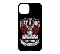 Tell Me It's Just A Dog Chihuahua Funny Puppy Dogs Lovers Coque pour iPhone 15 Plus