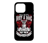 Tell Me It's Just A Dog Chihuahua Funny Puppy Dogs Lovers Coque pour iPhone 16 Pro