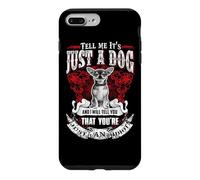 Tell Me It's Just A Dog Chihuahua Funny Puppy Dogs Lovers Coque pour iPhone 7 Plus/8 Plus