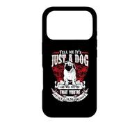 Tell Me It's Just A Dog Pug Funny Puppy Dogs Lovers Coque pour iPhone 17 Pro