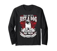 Tell Me It's Just A Dog Pug Funny Puppy Dogs Lovers Manche Longue