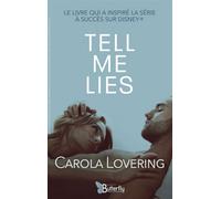 Tell me lies - Carola Lovering - Butterfly Eds - broché - Roman