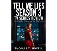 Tell Me Lies Season 3 TV Series Review: From Shocking Twists to Soul-Searching Truths