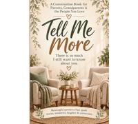 Tell Me More: There is so much I still want to know about you.