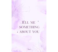Tell me something about you