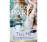 Tell Me Something Parks, Adele (Auteur)