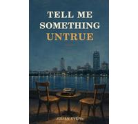 Tell Me Something Untrue