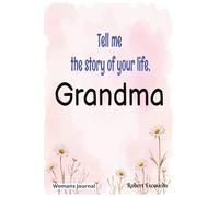 Tell me the story of your life Grandma